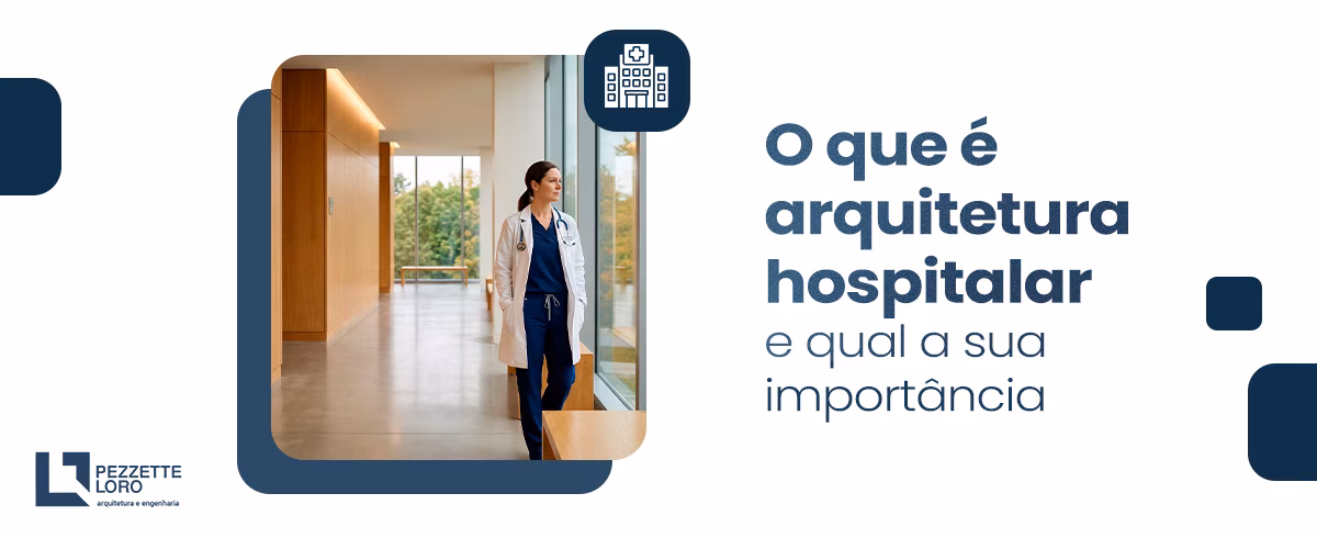Leia mais sobre o artigo O que é arquitetura hospitalar e qual a sua importância